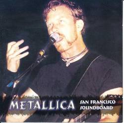 Metallica : San Francisco Soundboard